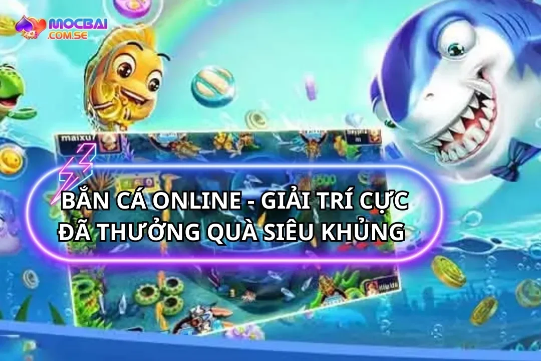 Bắn Cá Online