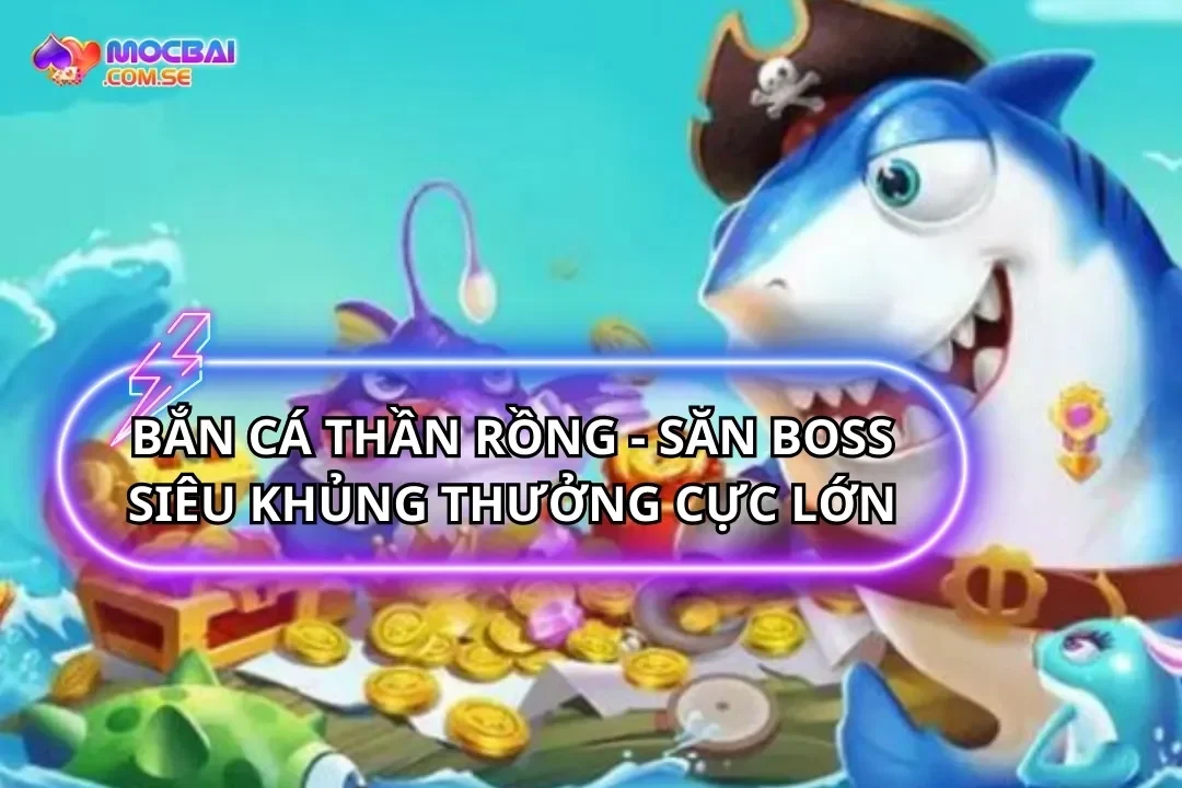 Bắn Cá Thần Rồng