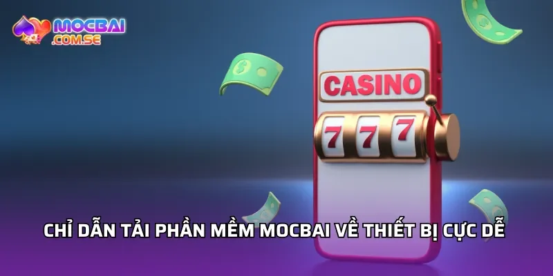 Chỉ dẫn tải phần mềm MOCBAI về thiết bị cực dễ